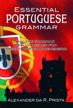 Paperback Essential Portuguese Grammar: All the Grammar Really Needed for Speech and Comprehension Book