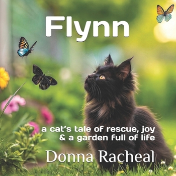 Paperback Flynn: a cat's tale of rescue, joy and a garden full of life Book