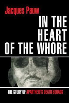 Paperback In the Heart of the Whore: The Story of Apartheid's Death Squads Book