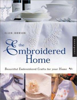 Paperback The Embroidered Home: Beautiful Embroidered Crafts for Your Home Book