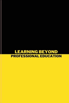 Paperback Learning beyond the professional education Book