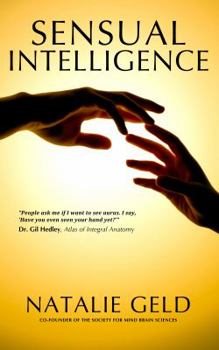Paperback Sensual Intelligence: An Introduction To Your Body's Language Book