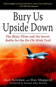Paperback Bury Us Upside Down: The Misty Pilots and the Secret Battle for the Ho CHI Minh Trail Book