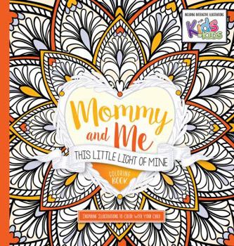 Paperback Mommy and Me: This Little Light of Mine Coloring Book: Inspiring Illustrations to Color with Your Child Book