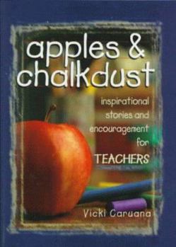Hardcover Apples & Chalkdust: Inspirational Stories and Encouragement for Teachers Book