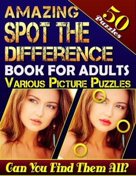 Paperback Amazing Spot the Difference Book for Adults: Various Picture Puzzles 50 Puzzles.: How Many Differences Can You Spot? Let the Fun Begin! Book