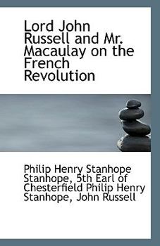 Lord John Russell and Mr Macaulay on the French Revolution