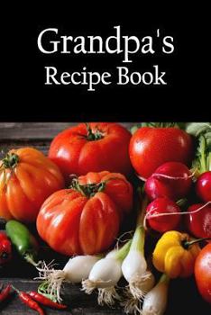 Paperback Grandpa's Recipe Book: Blank Cookbook Book