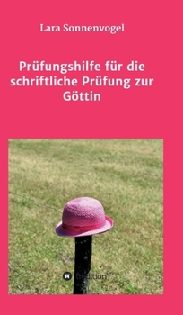 Hardcover Pr?fungshilfe f?r die schriftliche Pr?fung zur G?ttin [German] Book