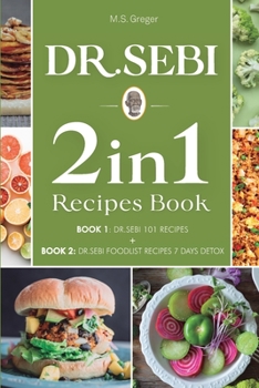 Paperback DR.SEBI 2 IN 1 Recipes Book: 101 Recipes + Food List Recipes Detox Book