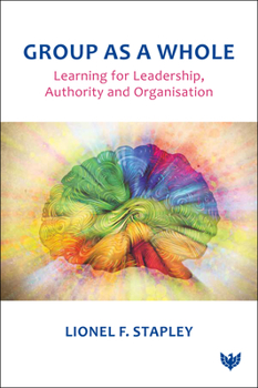 Paperback Group as a Whole: Learning for Leadership, Authority and Organisation Book