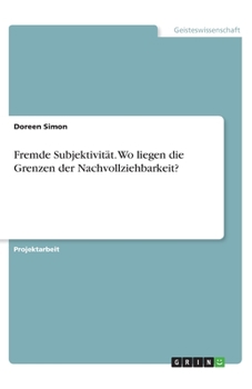 Paperback Fremde Subjektivität. Wo liegen die Grenzen der Nachvollziehbarkeit? [German] Book