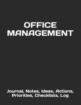 Paperback Office Management: Journal, Notes, Ideas, Actions, Priorities, Checklists, Log Book