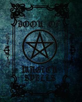 Paperback Book of Magick Spells: Blank Wicca Journal to Write In Book