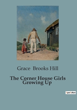 The Corner House Girls Growing Up - Book #7 of the Corner House Girls