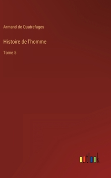 Hardcover Histoire de l'homme: Tome 5 [French] Book