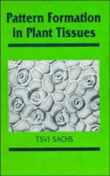 Pattern Formation in Plant Tissues (Developmental and Cell Biology Series) - Book  of the Developmental and Cell Biology