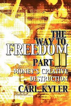 Paperback The Way to Freedom, Part 2: Money's creative destruction Book