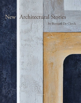 New Architectural Stories: by Bernard De Clerck (Dutch Edition)