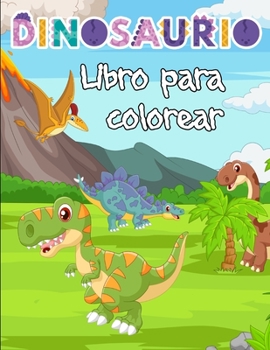 Paperback Dinosaurio libro para colorear: Un libro para colorear con animales prehistóricos en escenas - Para niños de 3 a 10 años (Versión en español) [Spanish] Book