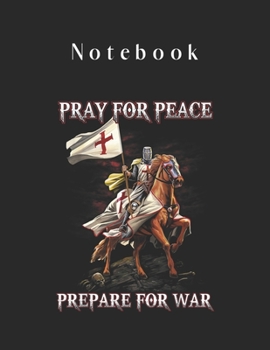 Notebook : Pray for Peace Prepare for War Knight Templar Flag Gift Theme Marble Size Notebook Composition Blank Pages Rule Lined for Student Journal 110 Pages of 8. 5 X11 for Drawing Sketching Doodlin