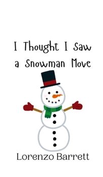 Hardcover I Thought I Saw a Snowman Move Book