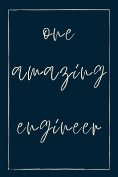 One amazing engineer: novelty notebook for engineers 6"x9"