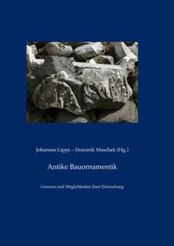 Hardcover Antike Bauornamentik: Grenzen Und Möglichkeiten Ihrer Erforschung [German] Book