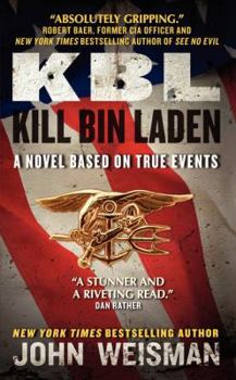 Mass Market Paperback Kbl: Kill Bin Laden: A Novel Based on True Events Book