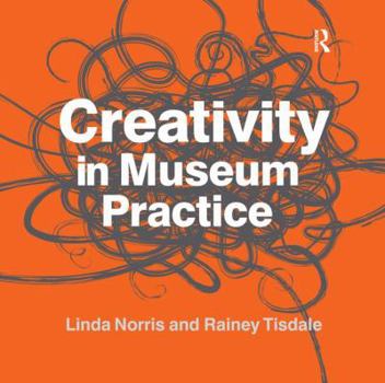 Hardcover Creativity in Museum Practice Book