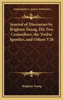 Journal of Discourses, Volume 26 - Book  of the Journal of Discourses