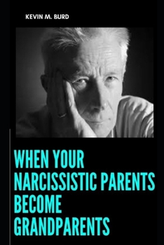Paperback When Your Narcissistic Parents Become Grandparents Book