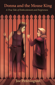 Paperback Donna and the Mouse King: A True Tale of Embezzlement and Forgiveness Book