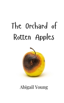 Paperback The Orchard of Rotten Apples Book