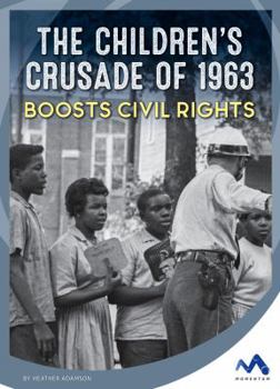 Library Binding The Children's Crusade of 1963 Boosts Civil Rights Book