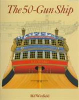 The 50-Gun Ship: A Complete History (Shipshape) (Shipshape)
