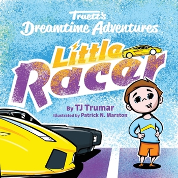 Paperback Truett's Dreamtime Adventures: Little Racer Book