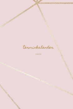 Paperback Terminkalender 2020: Wochenplaner -Terminplaner, Ein Kalender, Taschenkalender und Terminkalender f?r das neue Jahr - Termine selbst gestal [German] Book