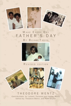 Paperback Make Every Day Father's Day: By Being There Book