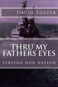 Paperback Thru my fathers eyes: Serving our nation Book