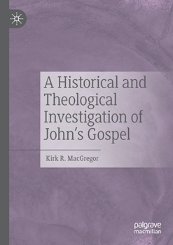 Paperback A Historical and Theological Investigation of John's Gospel Book