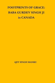 Footprints of Grace: Baba Gurdev Singh Ji in Canada