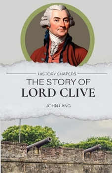 Paperback The Story of Lord Clive Book