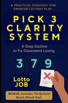 Paperback Pick 3 Clarity System: 4-Step Outline to Fix Consistent Losing Book