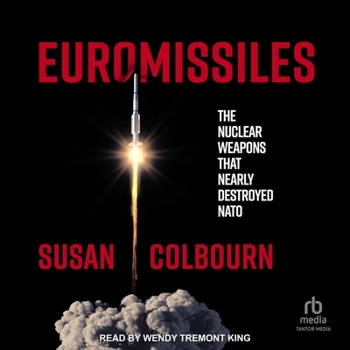 Audio CD Euromissiles: The Nuclear Weapons That Nearly Destroyed NATO Book
