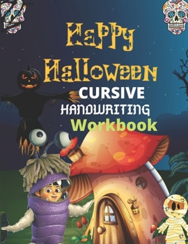 Paperback HALLOWEEN HALLOWEEN-Cursive Handwriting Workbook: Improve Your Writing Skills & Practice Penmanship For kids Book