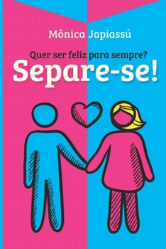 Paperback Quer ser feliz para sempre? Separe-se! [Portuguese] Book