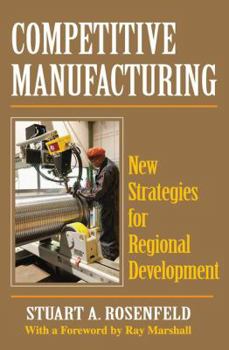 Paperback Competitive Manufacturing: New Strategies for Regional Development Book