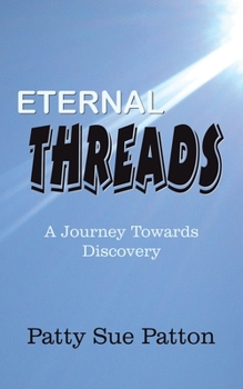 Paperback Eternal Threads: A Journey Towards Discovery Book