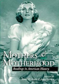 Mothers Motherhood: Readings in American History - Book  of the Women, Gender, and Health